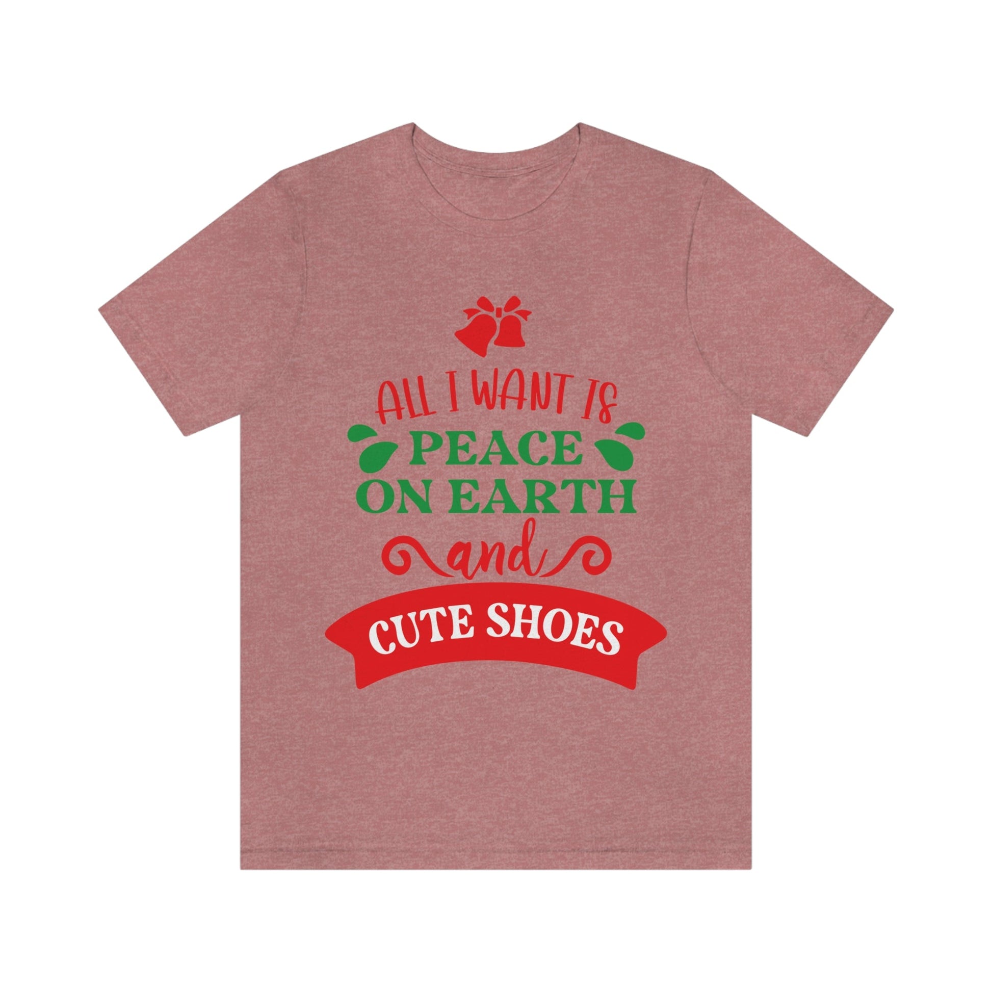 All You Need is Peace on Earth And Cute Shoes Funny Fashion Jokes Unisex Jersey Short Sleeve T-Shirt Ichaku [Perfect Gifts Selection]