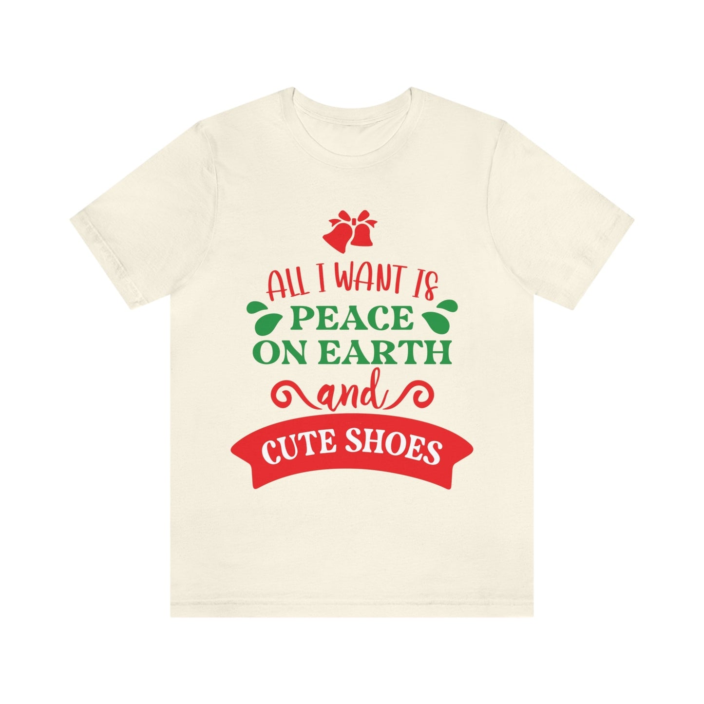 All You Need is Peace on Earth And Cute Shoes Funny Fashion Jokes Unisex Jersey Short Sleeve T-Shirt Ichaku [Perfect Gifts Selection]
