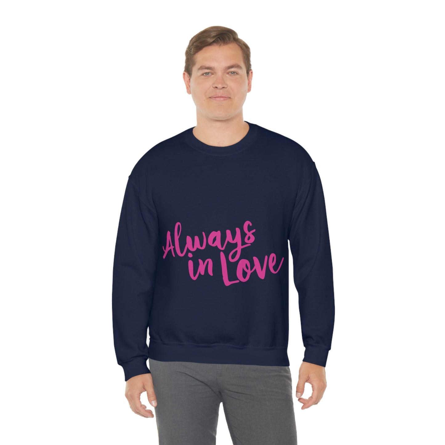 Always in Love Typography Valentines Idea Unisex Heavy Blend™ Crewneck Sweatshirt Ichaku [Perfect Gifts Selection]