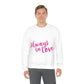 Always in Love Typography Valentines Idea Unisex Heavy Blend™ Crewneck Sweatshirt Ichaku [Perfect Gifts Selection]