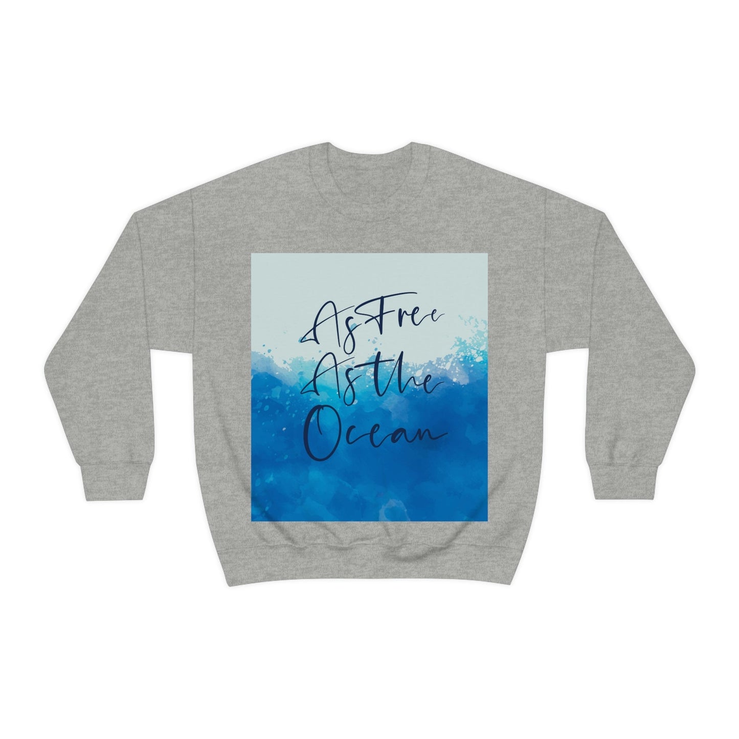 As Free As The Ocean Relationship Quotes Unisex Heavy Blend™ Crewneck Sweatshirt Ichaku [Perfect Gifts Selection]