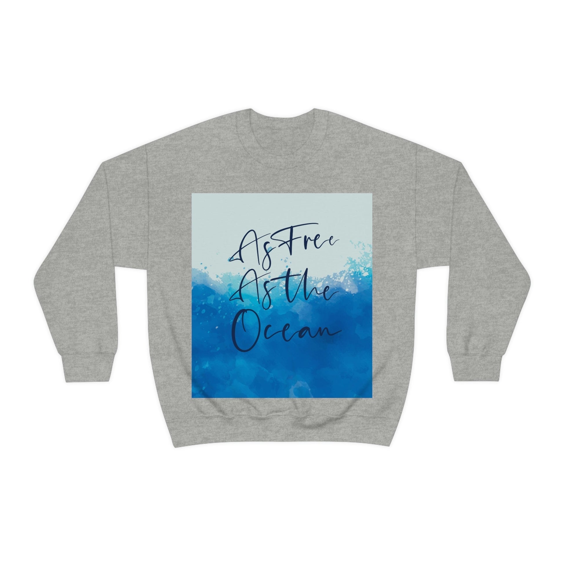 As Free As The Ocean Relationship Quotes Unisex Heavy Blend™ Crewneck Sweatshirt Ichaku [Perfect Gifts Selection]