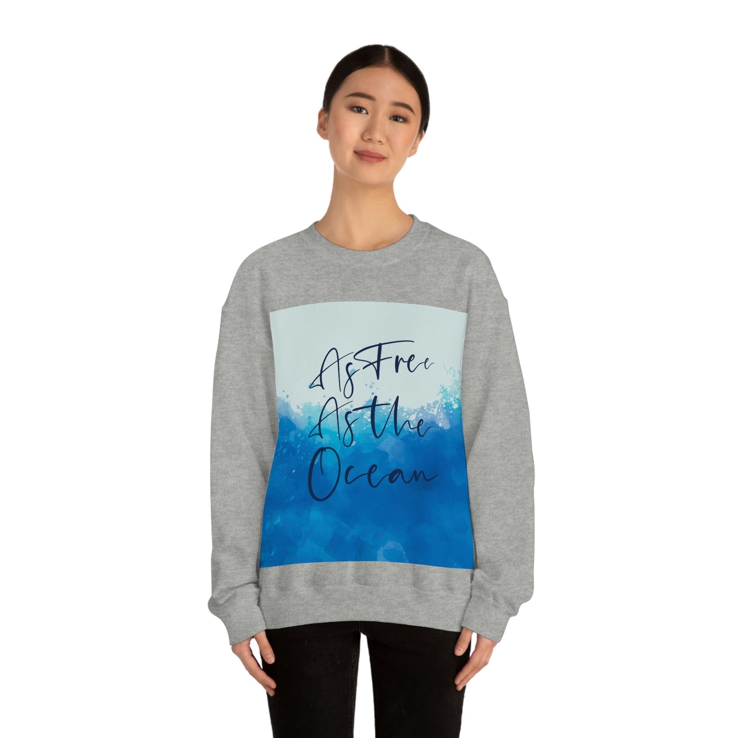 As Free As The Ocean Relationship Quotes Unisex Heavy Blend™ Crewneck Sweatshirt Ichaku [Perfect Gifts Selection]