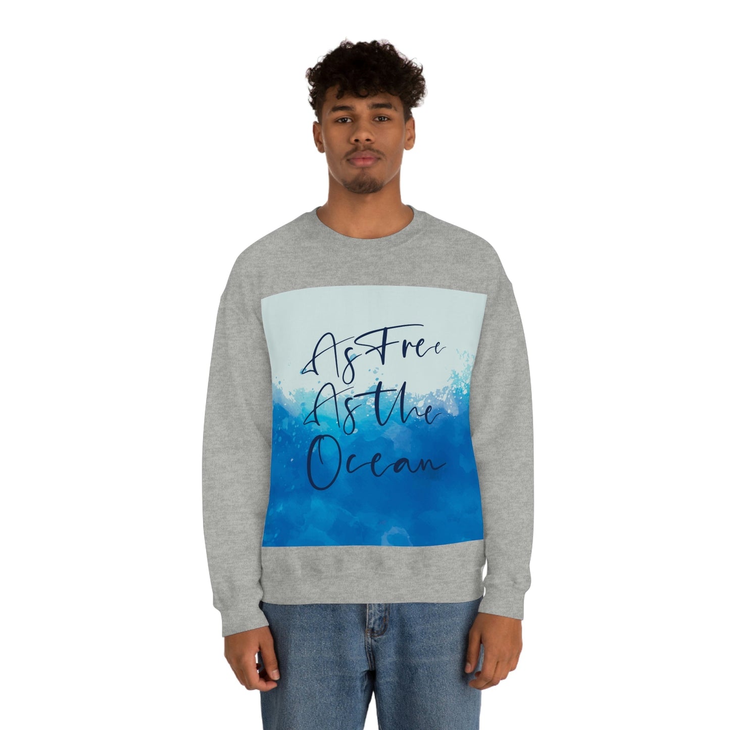 As Free As The Ocean Relationship Quotes Unisex Heavy Blend™ Crewneck Sweatshirt Ichaku [Perfect Gifts Selection]