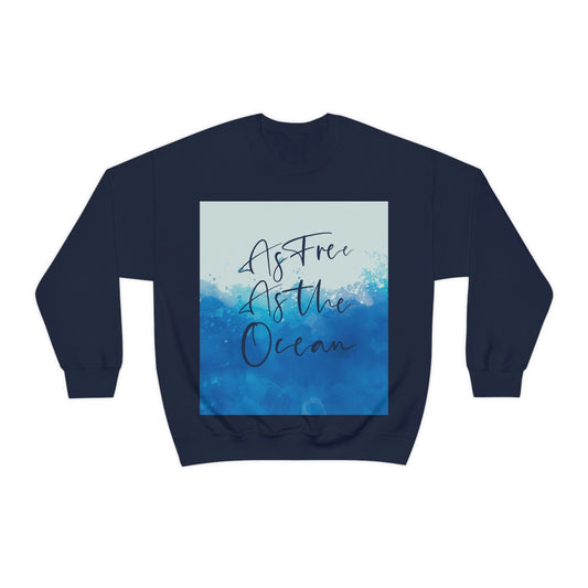 As Free As The Ocean Relationship Quotes Unisex Heavy Blend™ Crewneck Sweatshirt Ichaku [Perfect Gifts Selection]