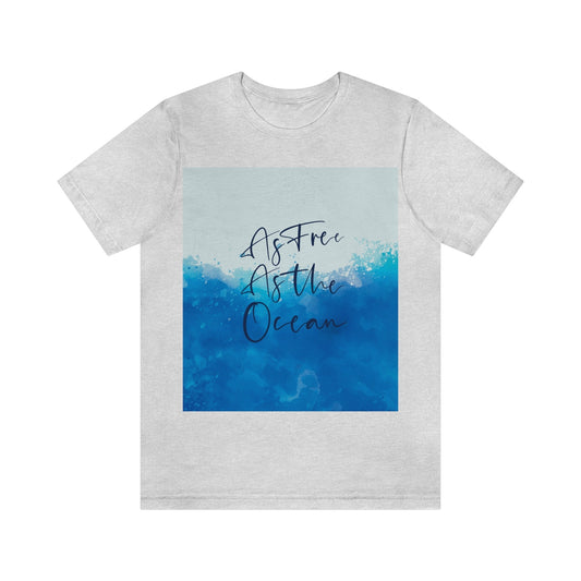 As Free As The Ocean Relationship Quotes Unisex Jersey Short Sleeve T-Shirt Ichaku [Perfect Gifts Selection]