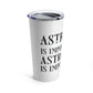 Astrology Is Important But Astronomy Is Importanter Funny Quotes Stainless Steel Hot or Cold Vacuum Tumbler 20oz Ichaku [Perfect Gifts Selection]