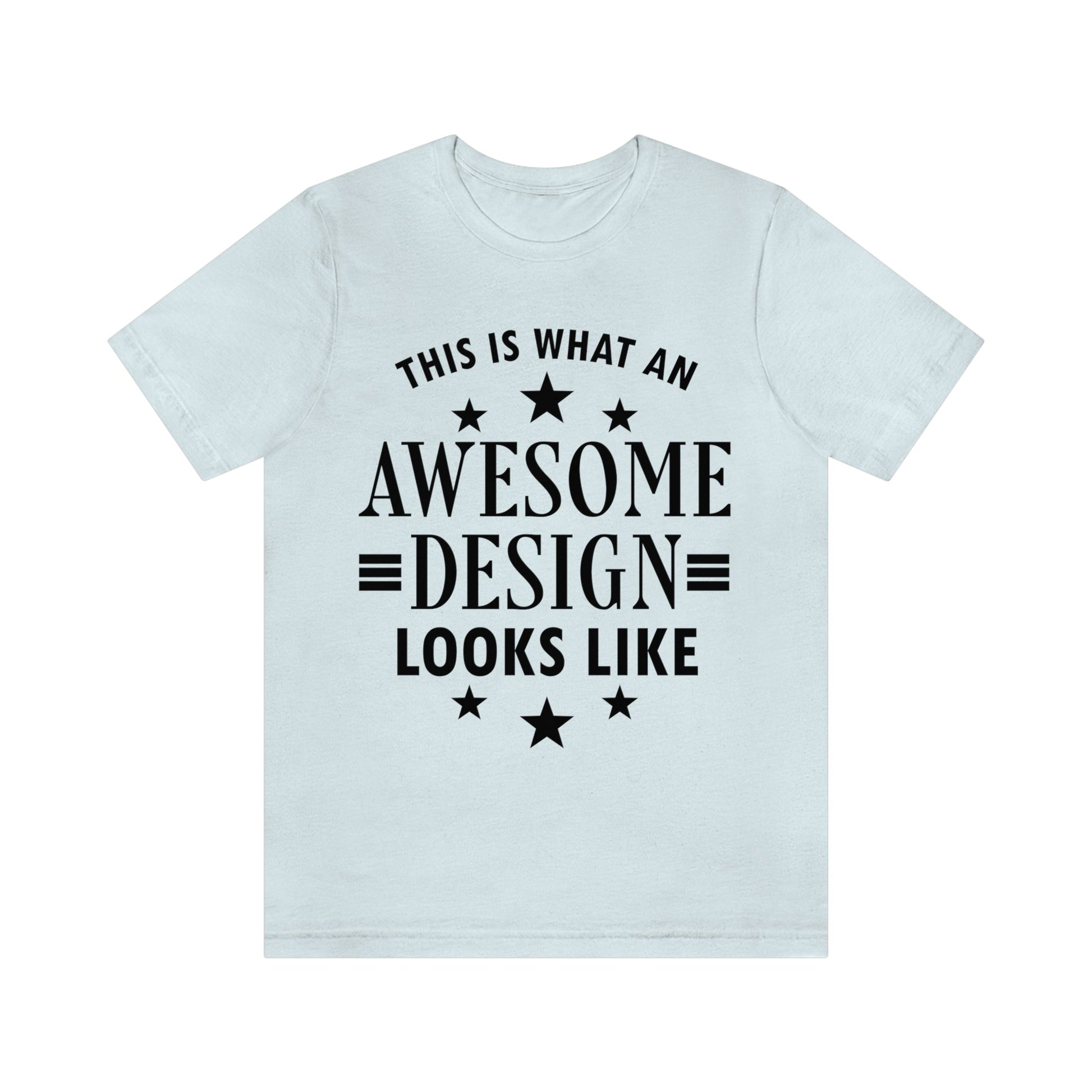 Awesome Design Funny Slogan Sarcastic Quotes Unisex Jersey Short Sleeve T-Shirt Ichaku [Perfect Gifts Selection]
