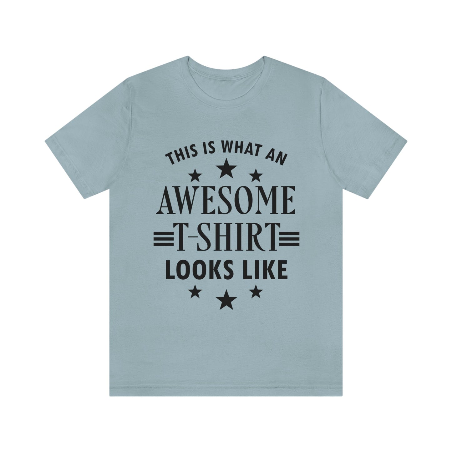 Awesome Funny Slogan Sarcastic Quotes Unisex Jersey Short Sleeve T-Shirt Ichaku [Perfect Gifts Selection]