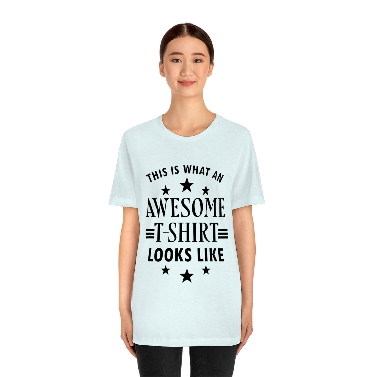 Awesome Funny Slogan Sarcastic Quotes Unisex Jersey Short Sleeve T-Shirt Ichaku [Perfect Gifts Selection]