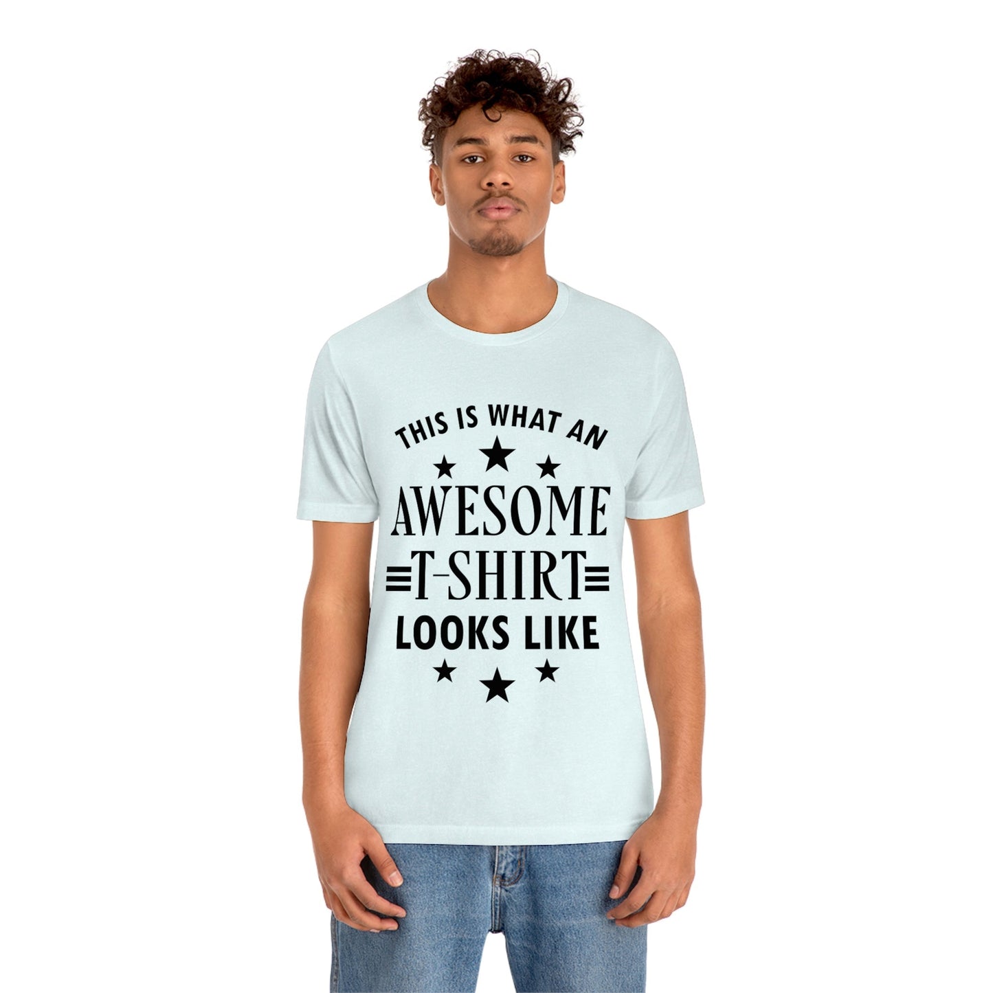 Awesome Funny Slogan Sarcastic Quotes Unisex Jersey Short Sleeve T-Shirt Ichaku [Perfect Gifts Selection]