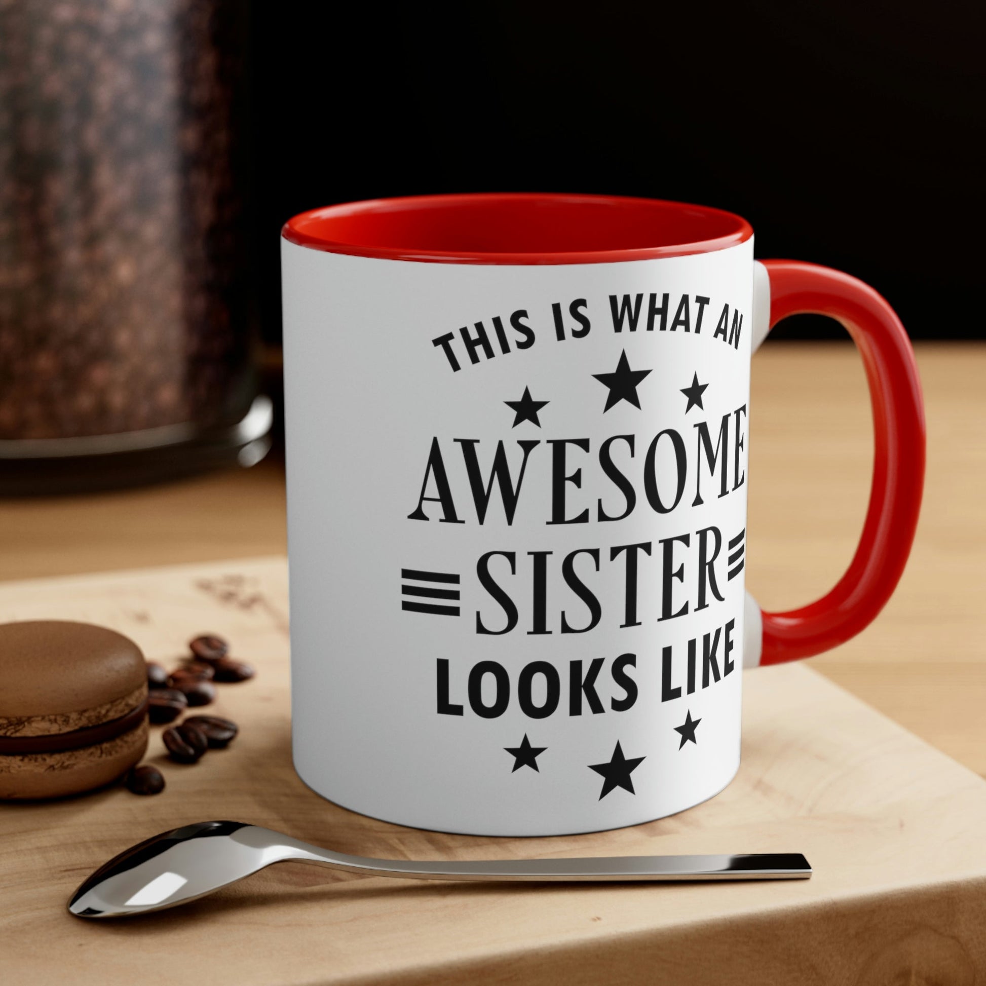 Awesome Sister Funny Slogan Sarcastic Quotes Classic Accent Coffee Mug 11oz Ichaku [Perfect Gifts Selection]