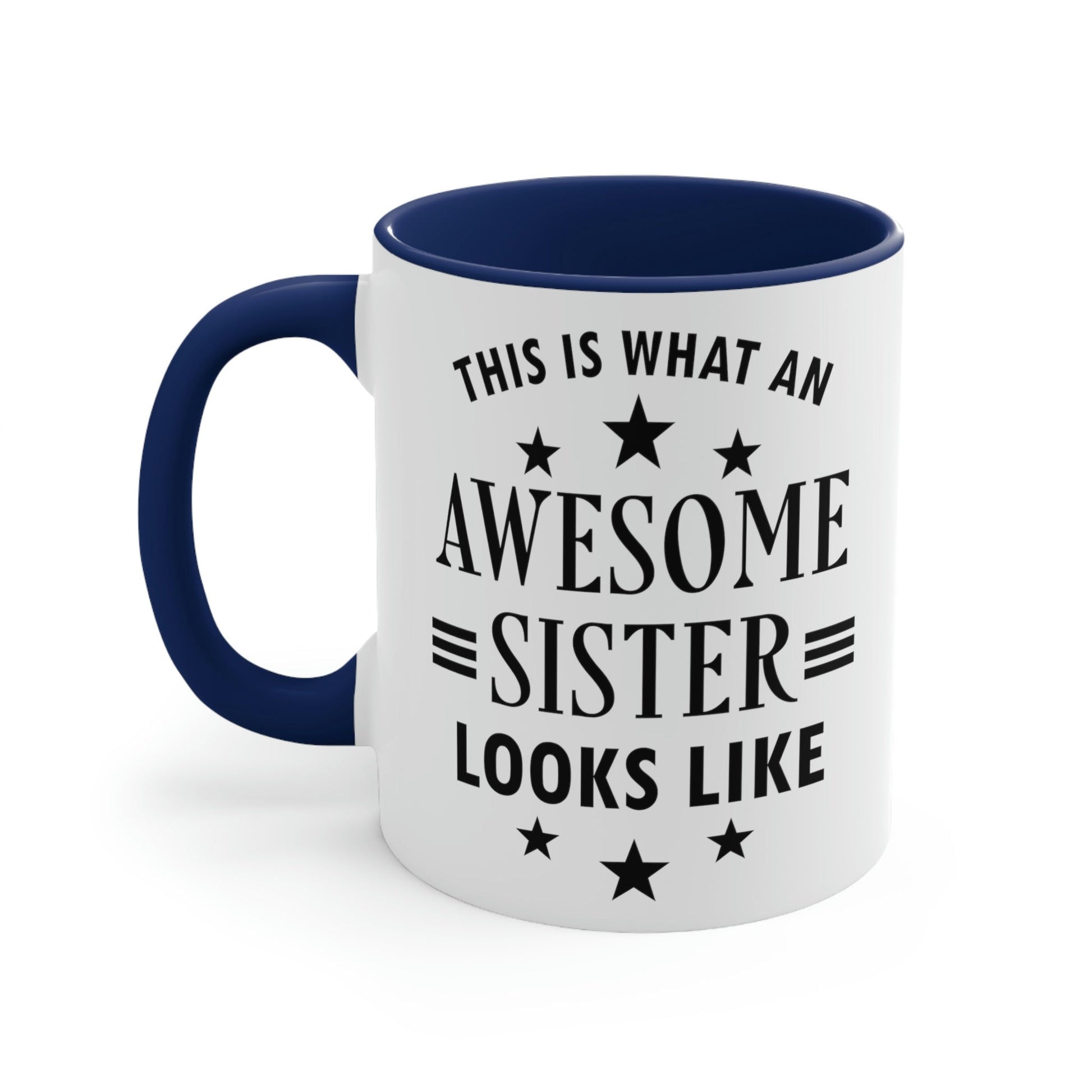 Awesome Sister Funny Slogan Sarcastic Quotes Classic Accent Coffee Mug 11oz Ichaku [Perfect Gifts Selection]