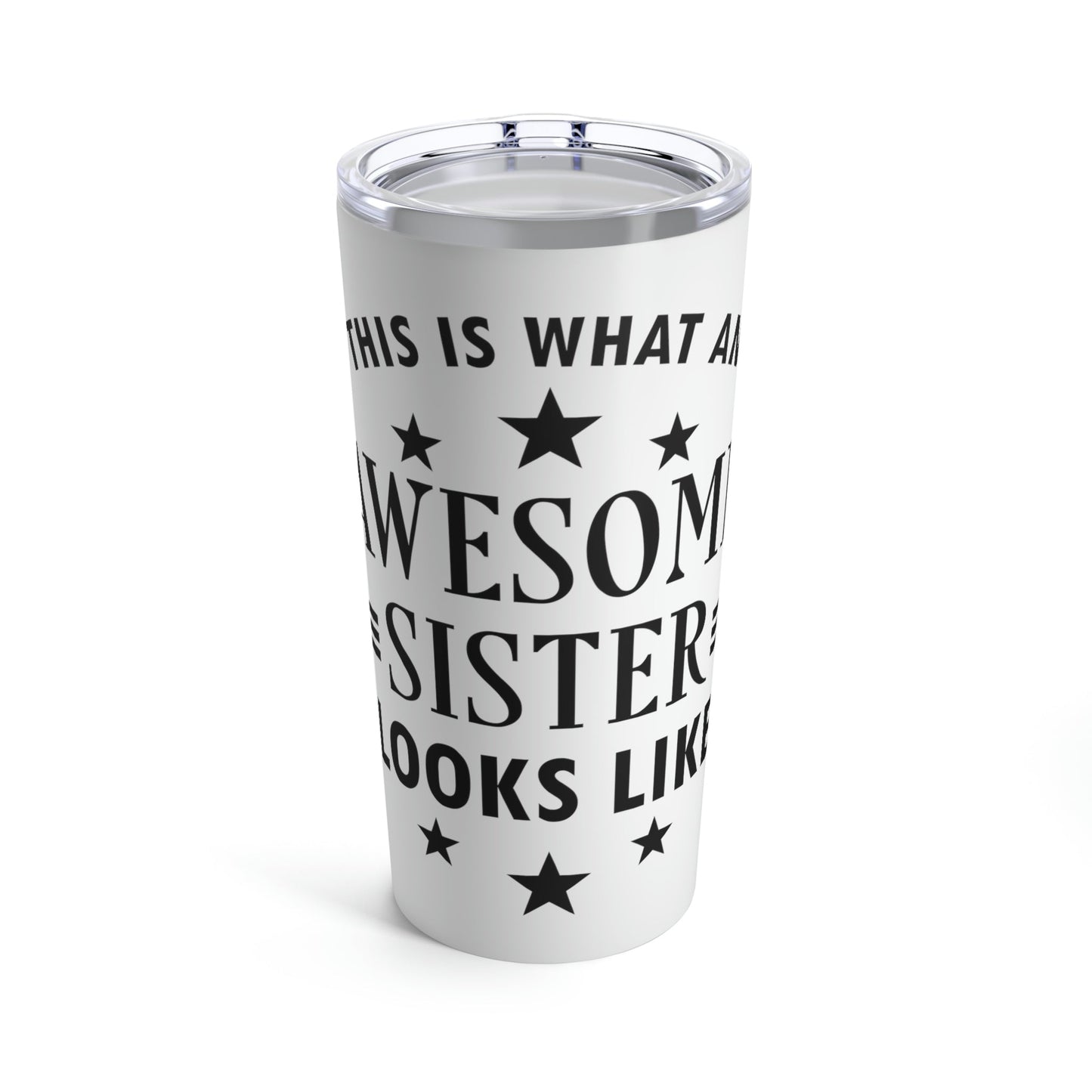 Awesome Sister Funny Slogan Sarcastic Quotes Stainless Steel Hot or Cold Vacuum Tumbler 20oz Ichaku [Perfect Gifts Selection]