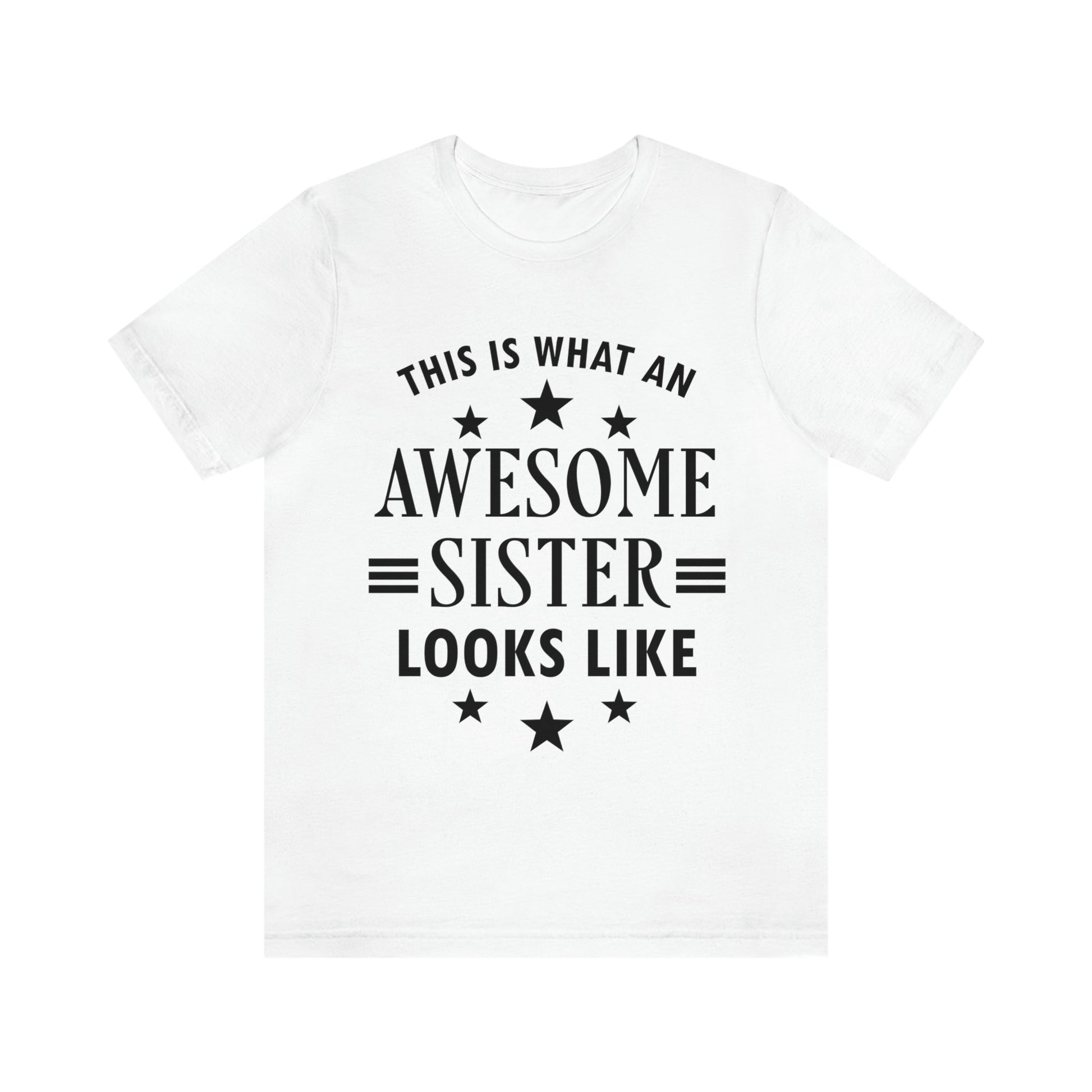 Awesome Sister Funny Slogan Sarcastic Quotes Unisex Jersey Short Sleeve T-Shirt Ichaku [Perfect Gifts Selection]