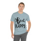 Bee Happy Positive Motivational Slogans Unisex Jersey Short Sleeve T-Shirt Ichaku [Perfect Gifts Selection]