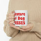 Beware Of Dog Kisses Puppy Love Quotes Ceramic Mug 11oz Ichaku [Perfect Gifts Selection]