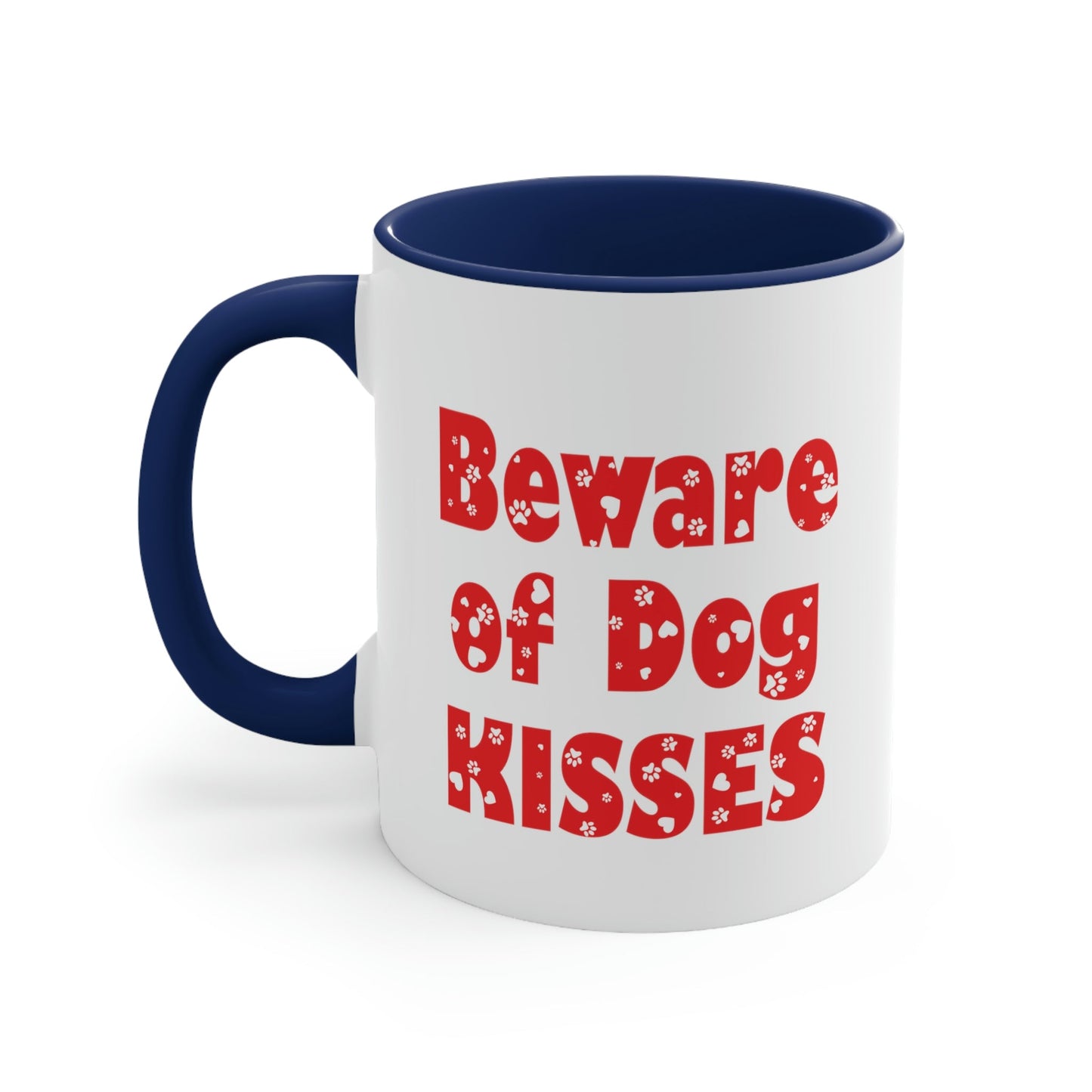 Beware Of Dog Kisses Puppy Love Quotes Classic Accent Coffee Mug 11oz Ichaku [Perfect Gifts Selection]