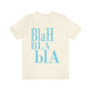 Blah Bla Bla Funny Typography Jersey Short Sleeve T-Shirt Ichaku [Perfect Gifts Selection]