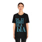 Blah Bla Bla Funny Typography Jersey Short Sleeve T-Shirt Ichaku [Perfect Gifts Selection]