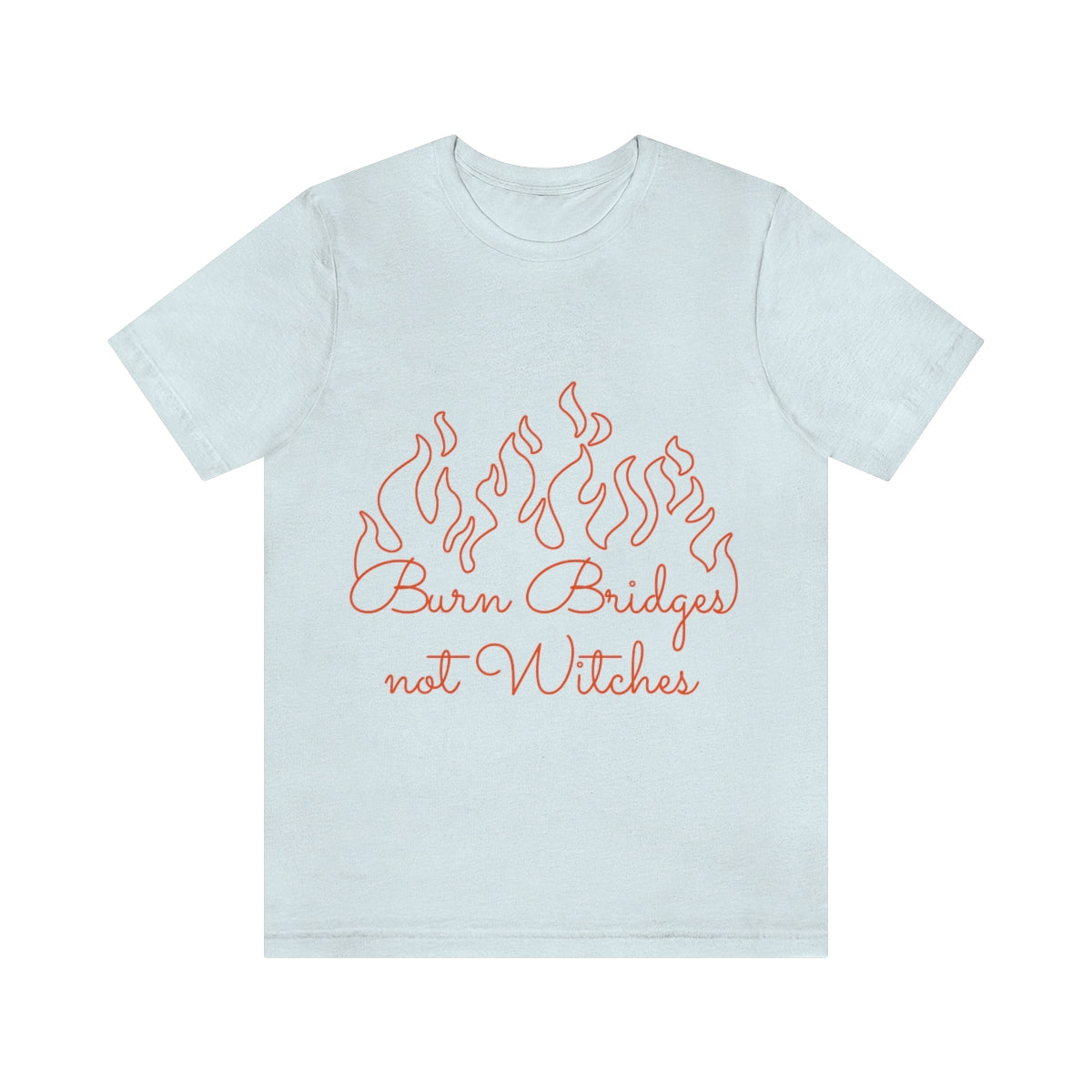 Burn Bridges Not Witches Halloween TV Series Unisex Jersey Short Sleeve T-Shirt Ichaku [Perfect Gifts Selection]