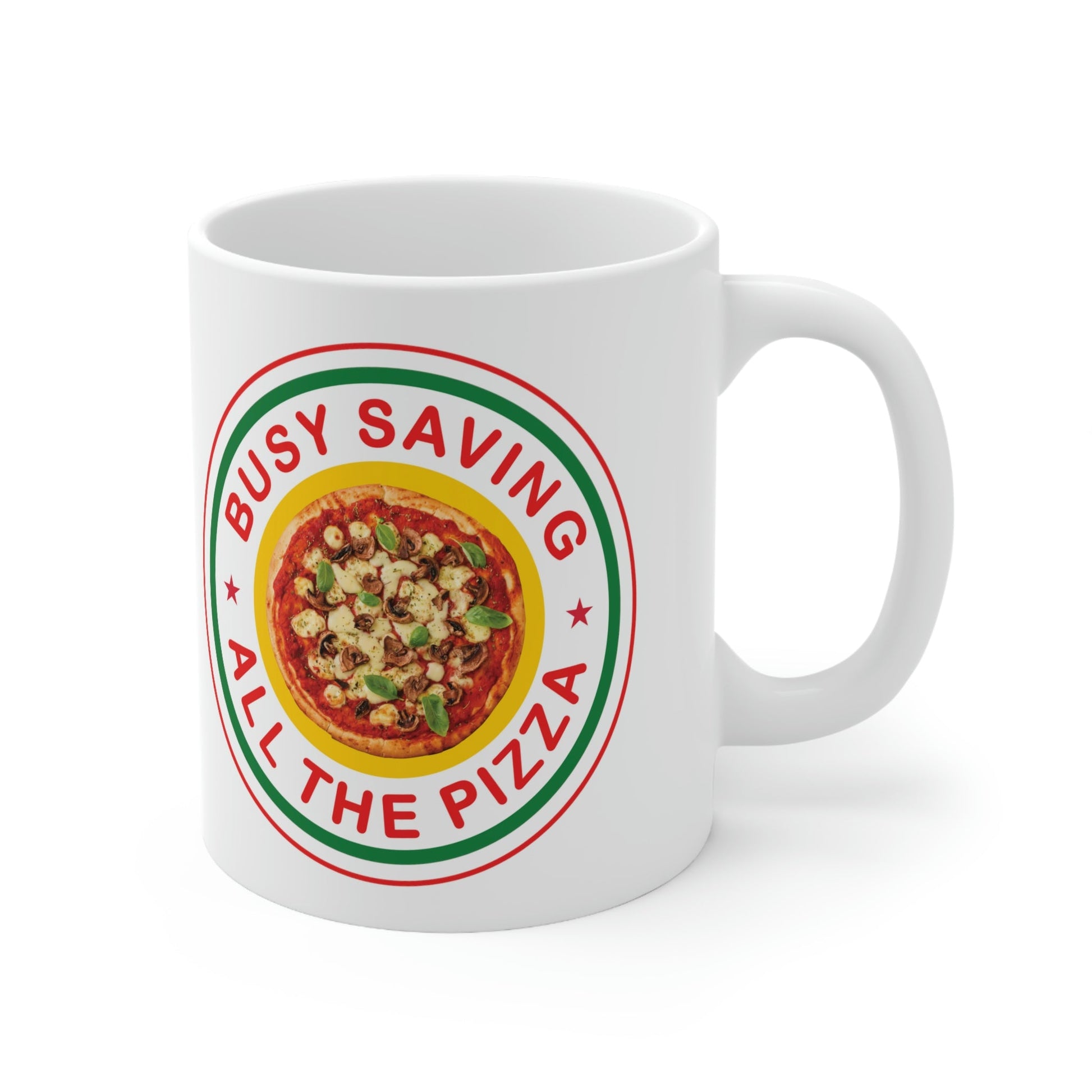 Busy Saving All The Pizza Food Lover Ceramic Mug 11oz Ichaku [Perfect Gifts Selection]