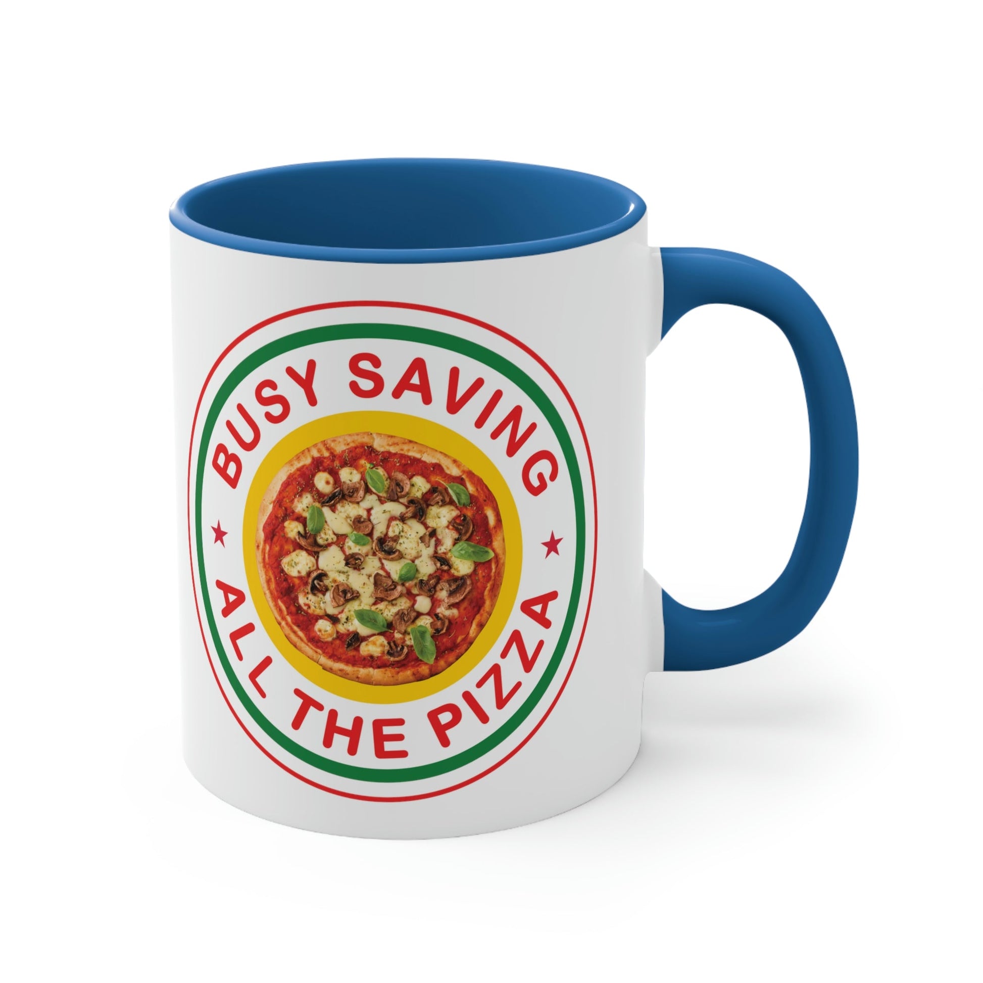 Busy Saving All The Pizza Food Lover Classic Accent Coffee Mug 11oz Ichaku [Perfect Gifts Selection]