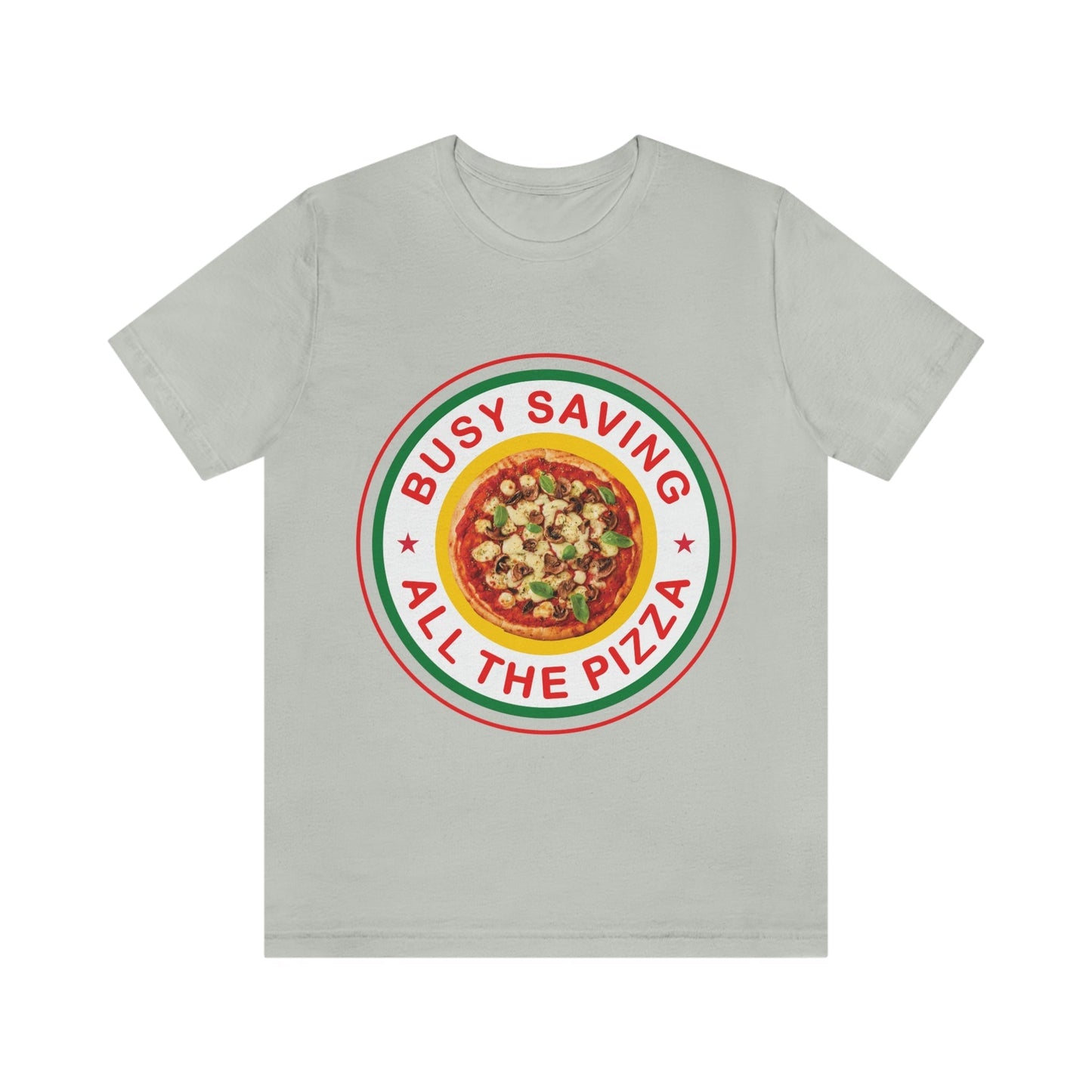 Busy Saving All The Pizza Food Lover Unisex Jersey Short Sleeve T-Shirt Ichaku [Perfect Gifts Selection]