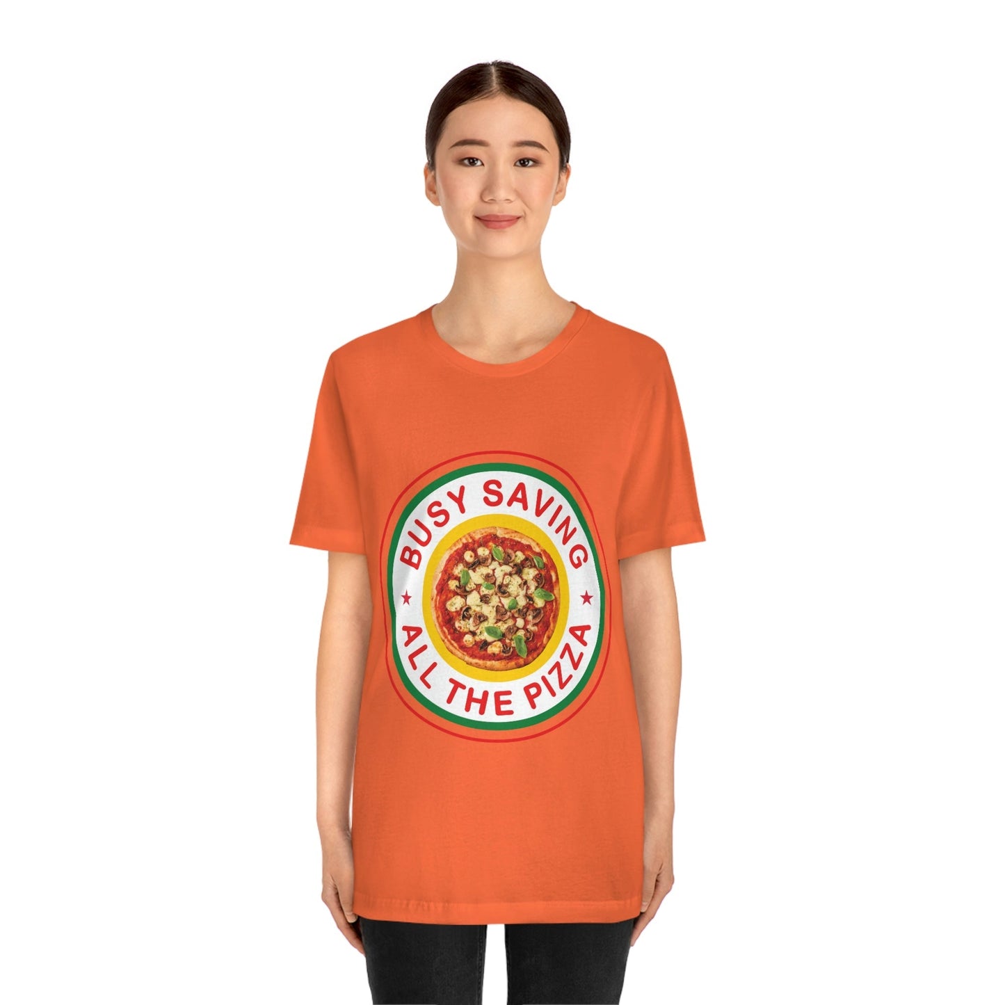 Busy Saving All The Pizza Food Lover Unisex Jersey Short Sleeve T-Shirt Ichaku [Perfect Gifts Selection]