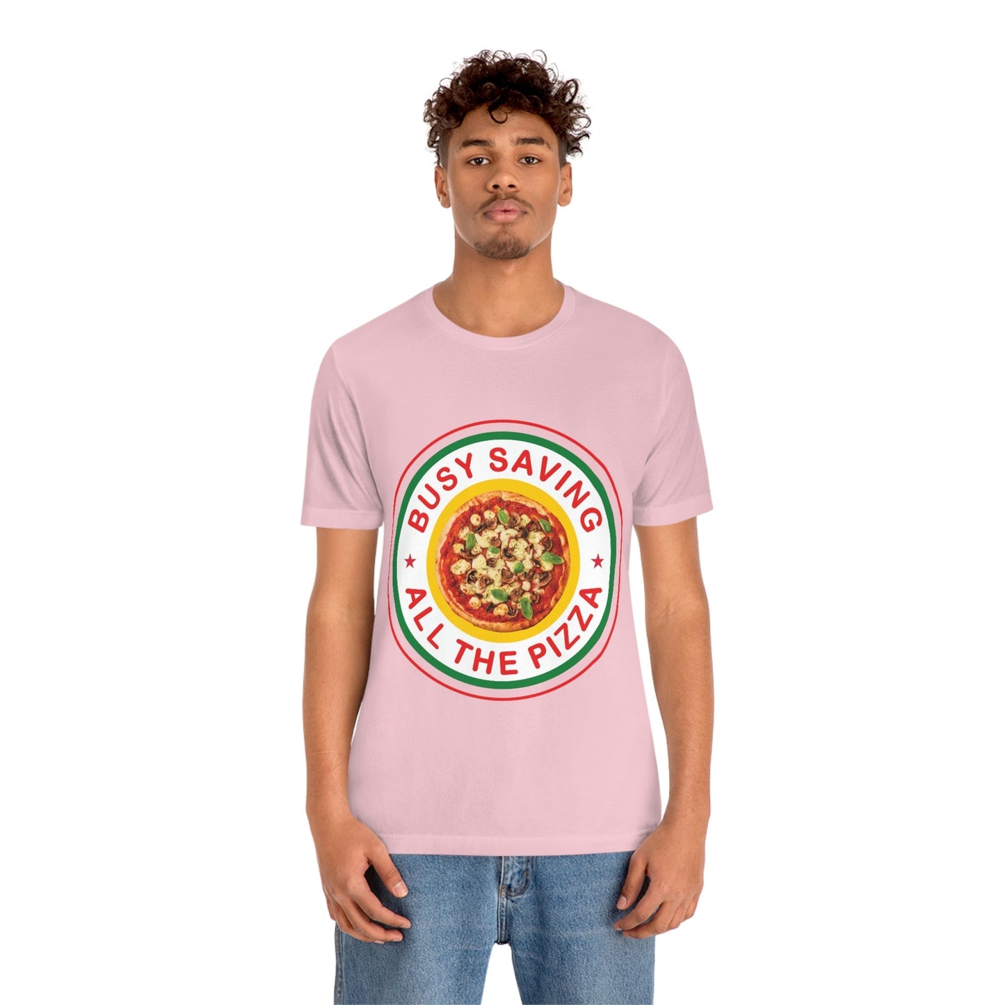 Busy Saving All The Pizza Food Lover Unisex Jersey Short Sleeve T-Shirt Ichaku [Perfect Gifts Selection]