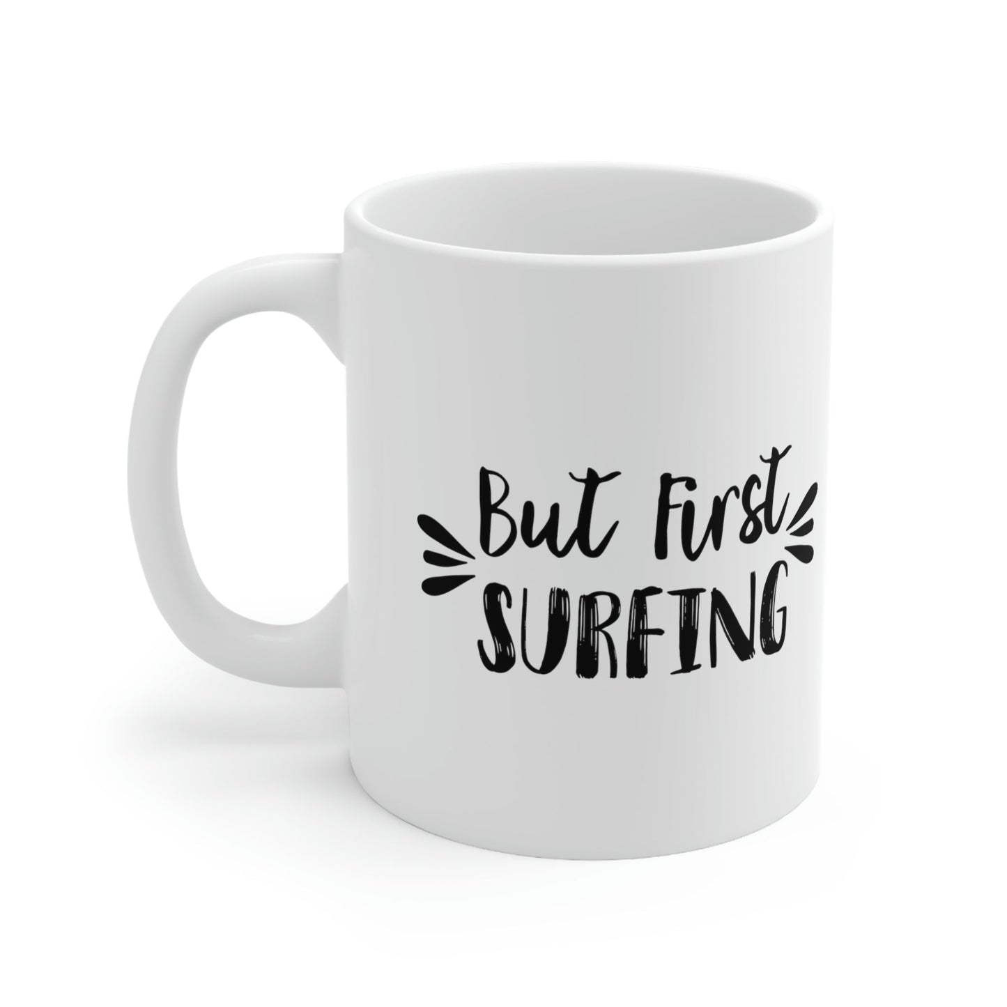 But First Surfing Surfing Lover Quotes Ceramic Mug 11oz Ichaku [Perfect Gifts Selection]