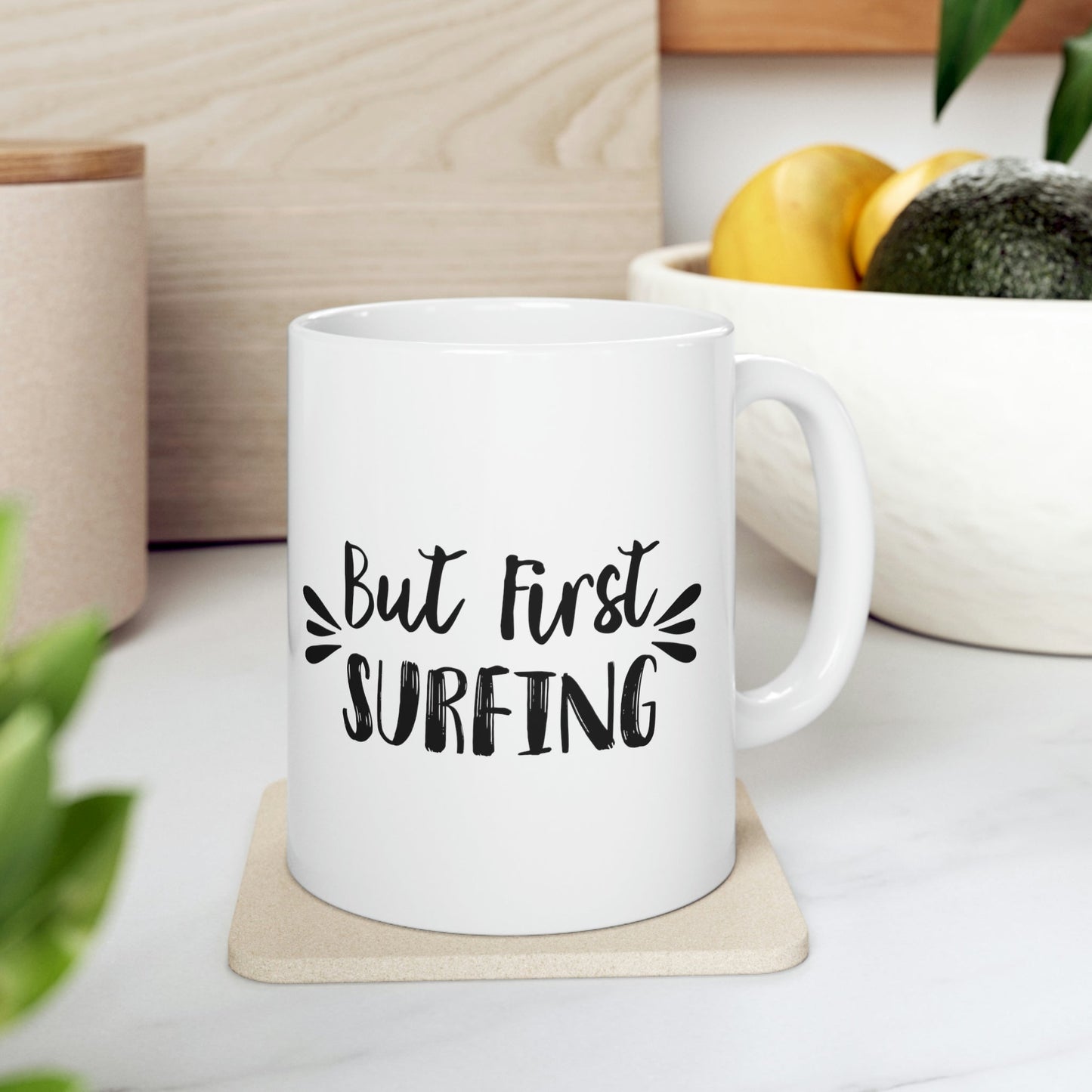 But First Surfing Surfing Lover Quotes Ceramic Mug 11oz Ichaku [Perfect Gifts Selection]