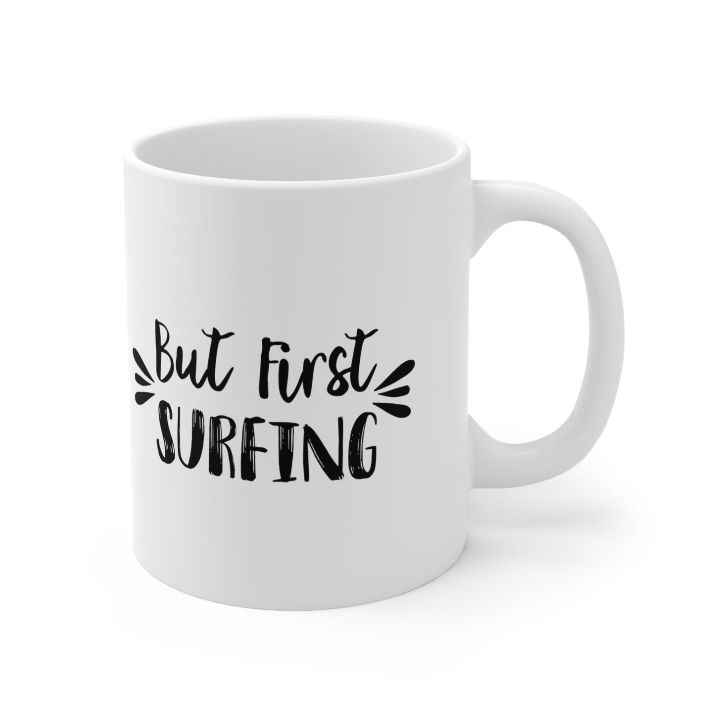 But First Surfing Surfing Lover Quotes Ceramic Mug 11oz Ichaku [Perfect Gifts Selection]