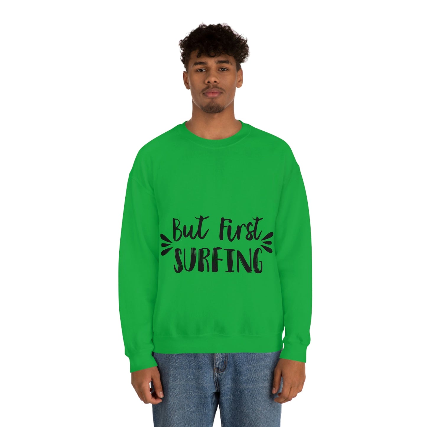 But First Surfing Surfing Lover Quotes Unisex Heavy Blend™ Crewneck Sweatshirt Ichaku [Perfect Gifts Selection]