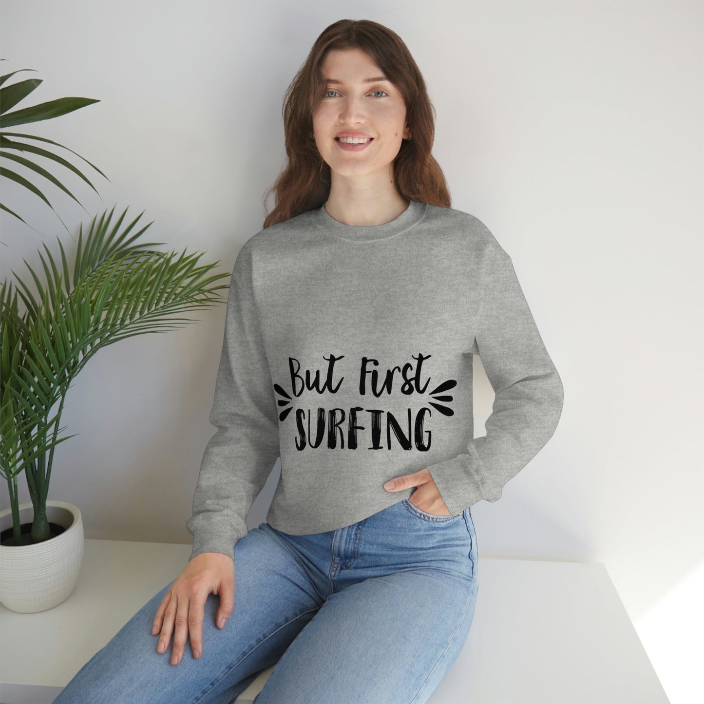 But First Surfing Surfing Lover Quotes Unisex Heavy Blend™ Crewneck Sweatshirt Ichaku [Perfect Gifts Selection]