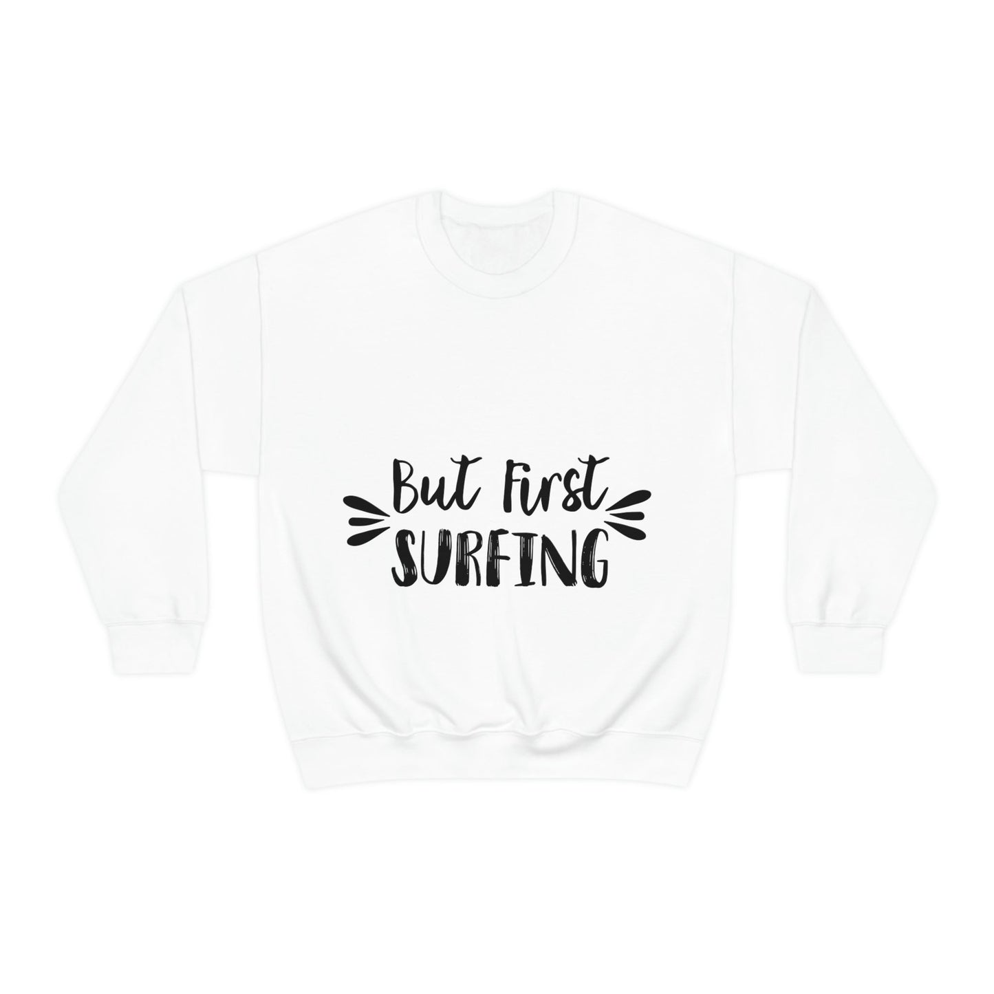 But First Surfing Surfing Lover Quotes Unisex Heavy Blend™ Crewneck Sweatshirt Ichaku [Perfect Gifts Selection]