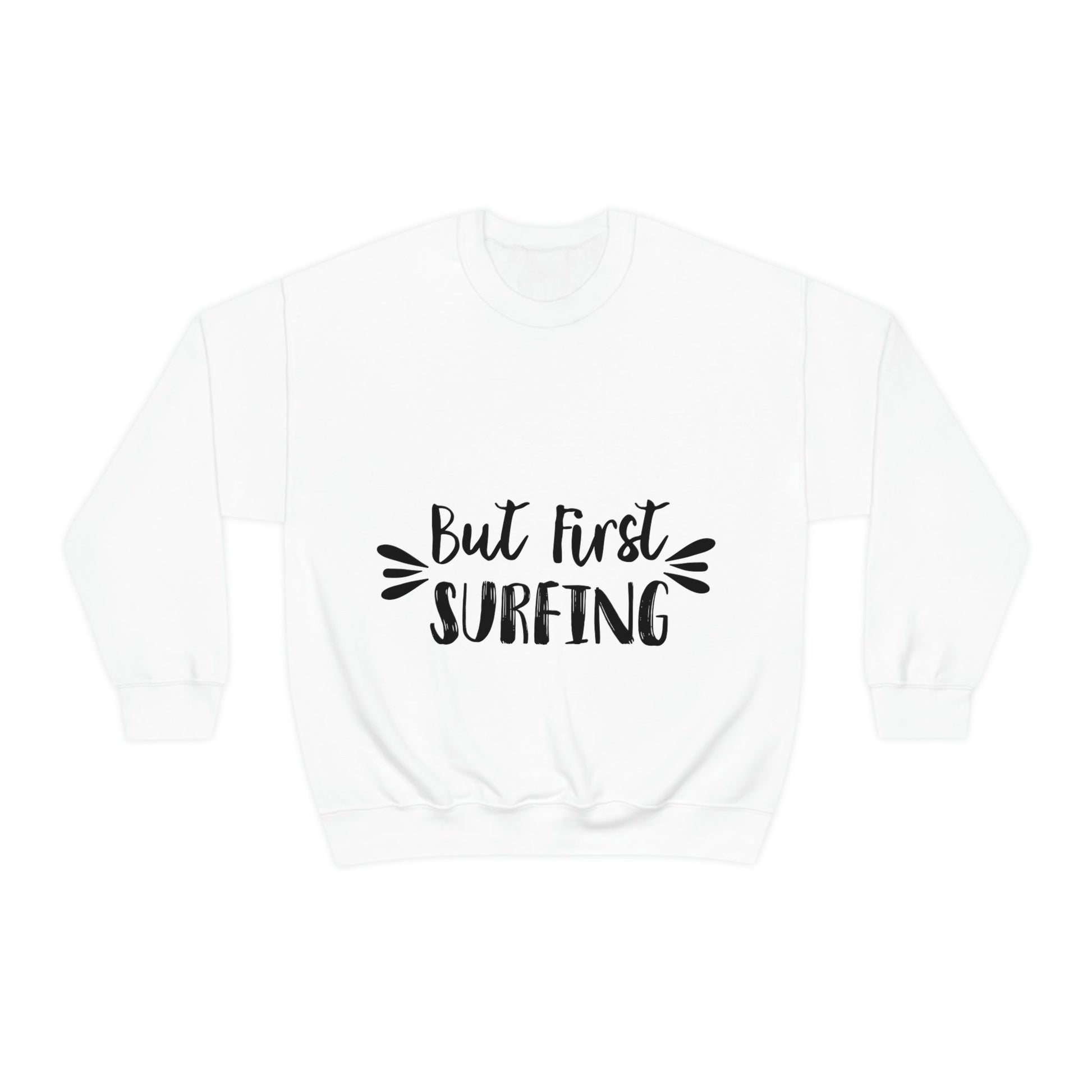 But First Surfing Surfing Lover Quotes Unisex Heavy Blend™ Crewneck Sweatshirt Ichaku [Perfect Gifts Selection]