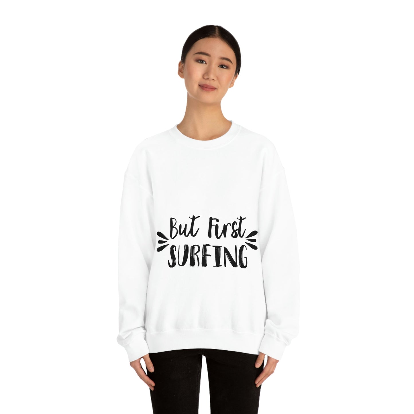 But First Surfing Surfing Lover Quotes Unisex Heavy Blend™ Crewneck Sweatshirt Ichaku [Perfect Gifts Selection]