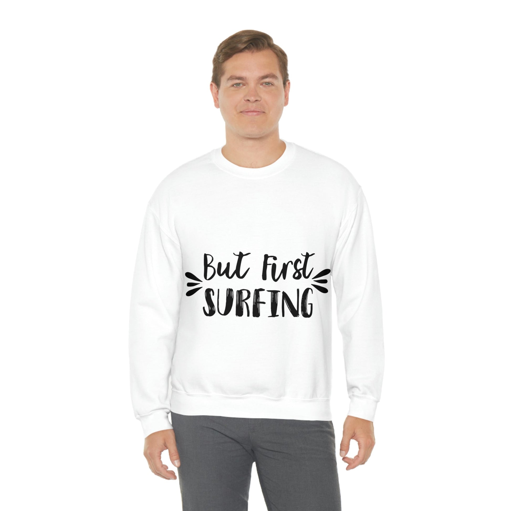 But First Surfing Surfing Lover Quotes Unisex Heavy Blend™ Crewneck Sweatshirt Ichaku [Perfect Gifts Selection]