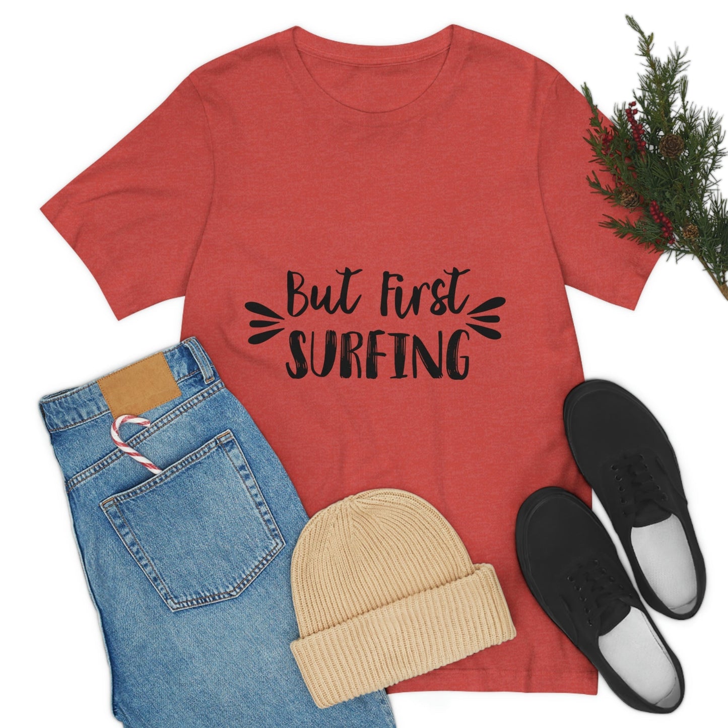 But First Surfing Surfing Lover Quotes Unisex Jersey Short Sleeve T-Shirt Ichaku [Perfect Gifts Selection]