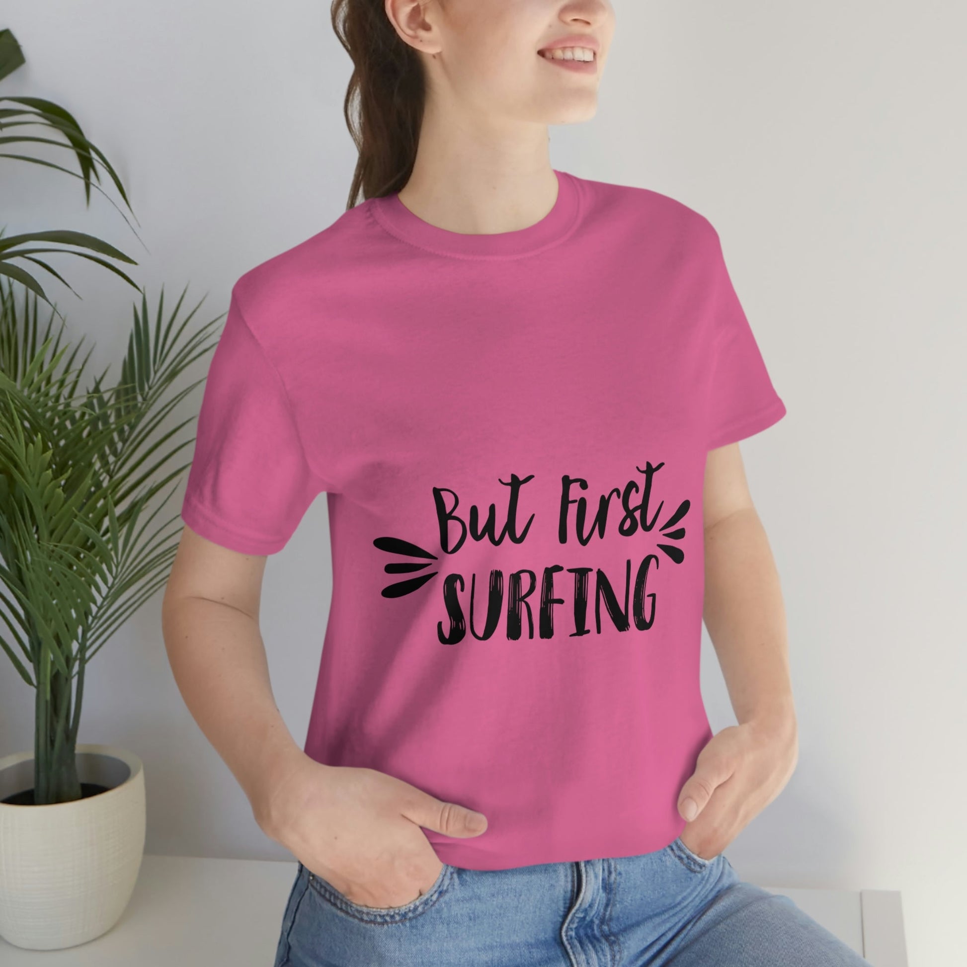 But First Surfing Surfing Lover Quotes Unisex Jersey Short Sleeve T-Shirt Ichaku [Perfect Gifts Selection]