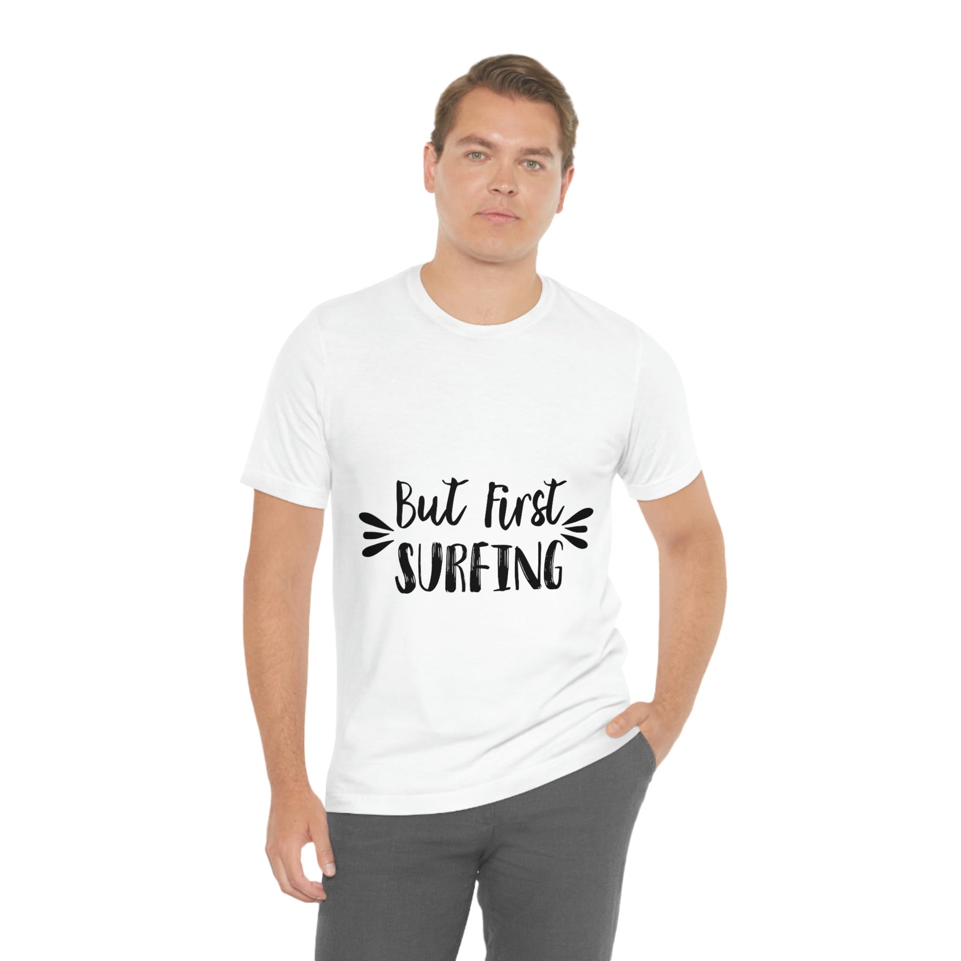 But First Surfing Surfing Lover Quotes Unisex Jersey Short Sleeve T-Shirt Ichaku [Perfect Gifts Selection]