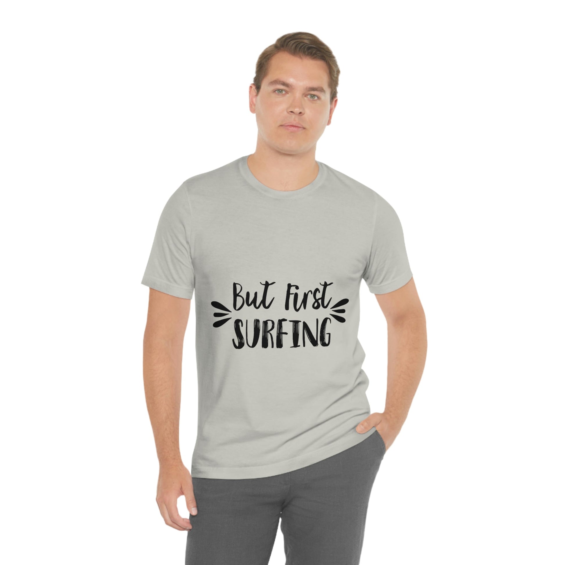 But First Surfing Surfing Lover Quotes Unisex Jersey Short Sleeve T-Shirt Ichaku [Perfect Gifts Selection]