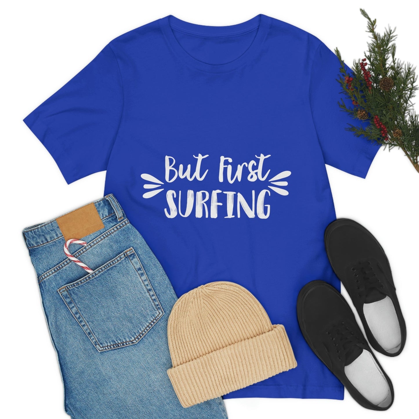 But First Surfing Surfing Lover Quotes Unisex Jersey Short Sleeve T-Shirt Ichaku [Perfect Gifts Selection]