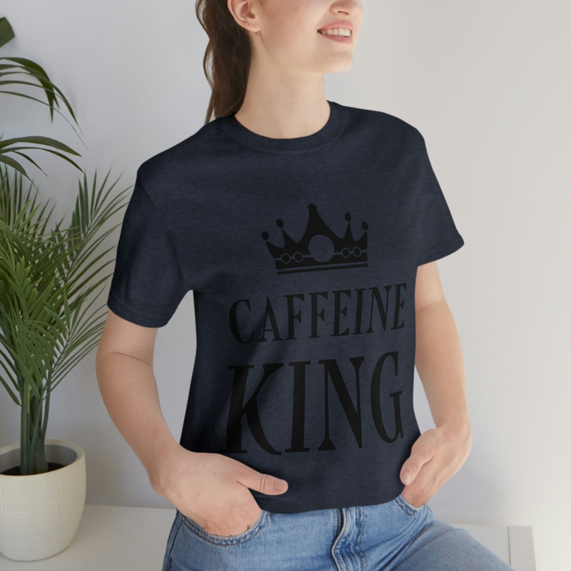 Caffeine King Quotes Coffee Lovers Unisex Jersey Short Sleeve T-Shirt Ichaku [Perfect Gifts Selection]