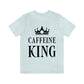 Caffeine King Quotes Coffee Lovers Unisex Jersey Short Sleeve T-Shirt Ichaku [Perfect Gifts Selection]