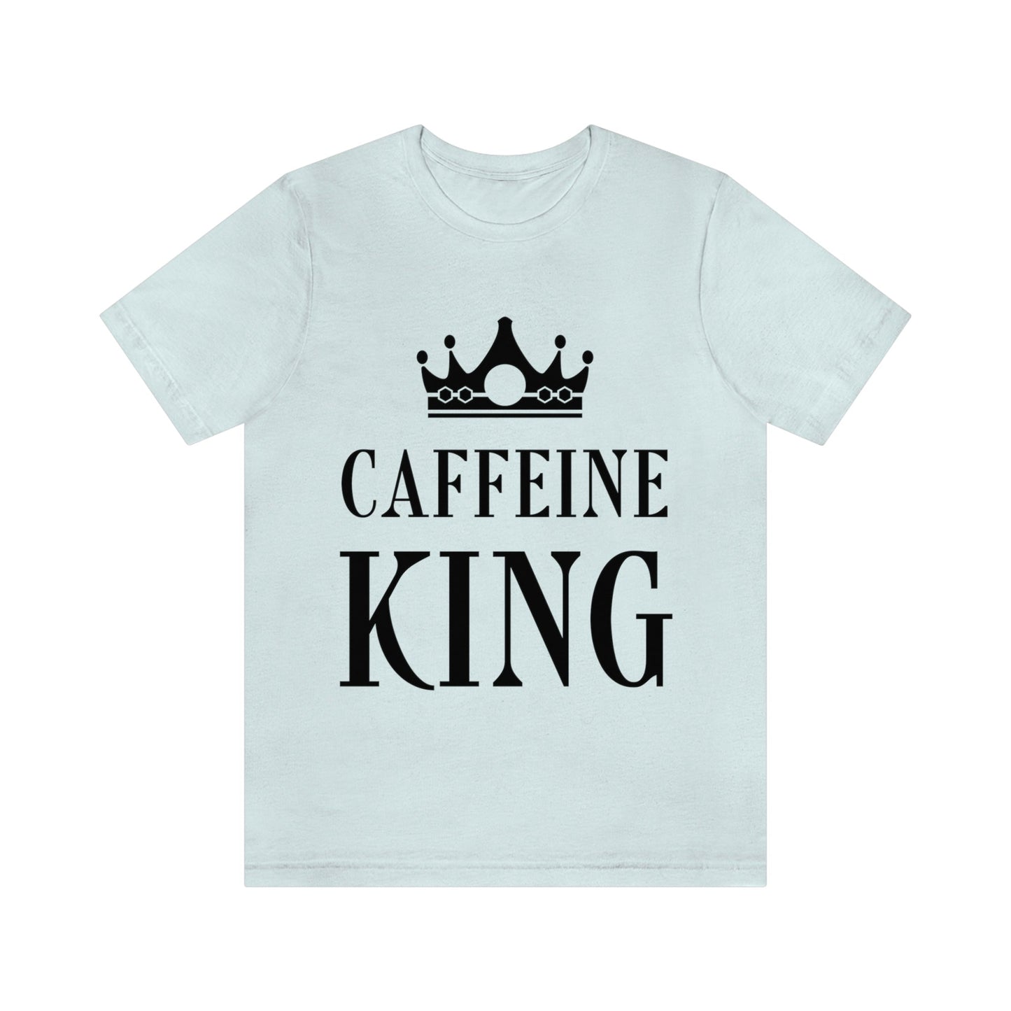 Caffeine King Quotes Coffee Lovers Unisex Jersey Short Sleeve T-Shirt Ichaku [Perfect Gifts Selection]