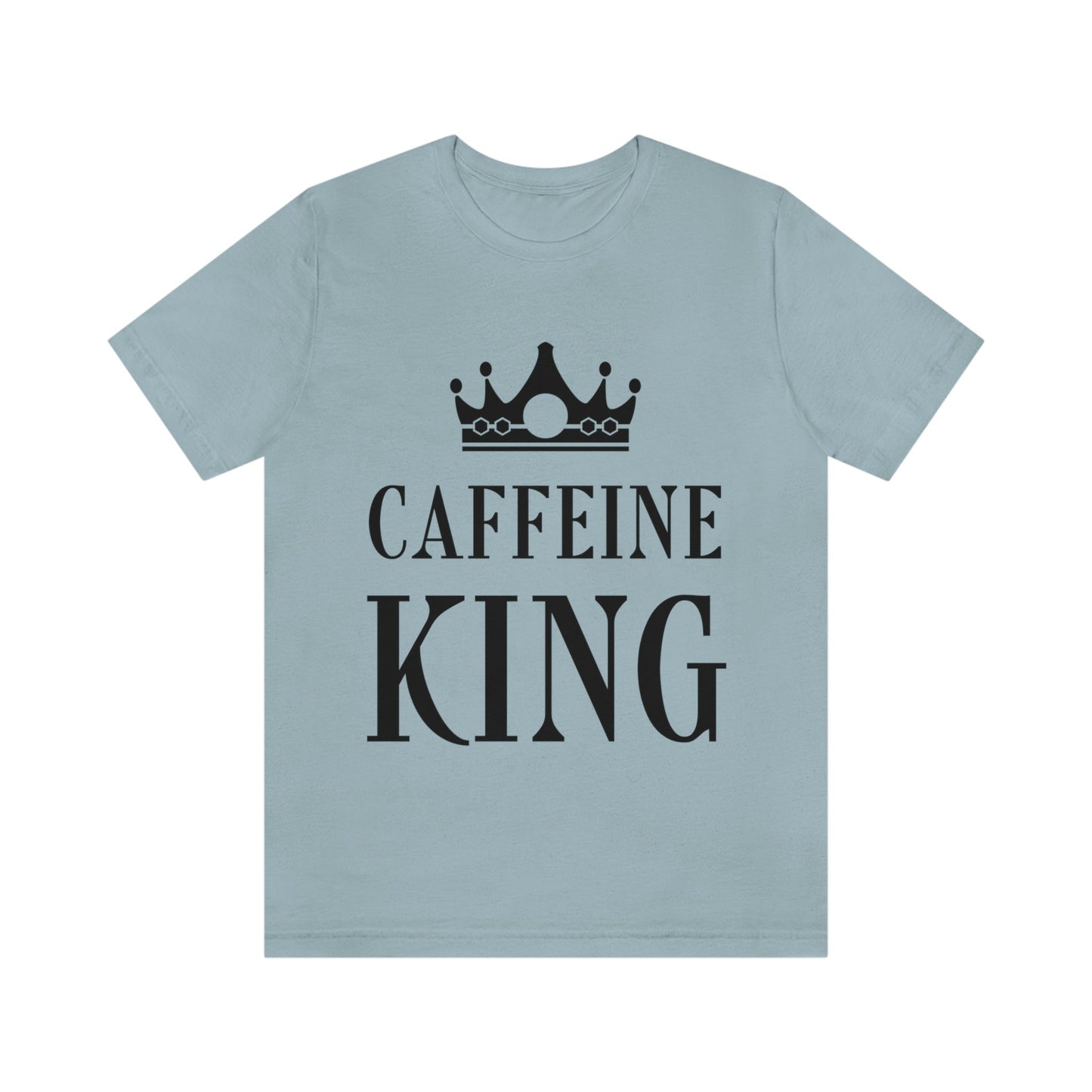 Caffeine King Quotes Coffee Lovers Unisex Jersey Short Sleeve T-Shirt Ichaku [Perfect Gifts Selection]