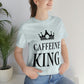 Caffeine King Quotes Coffee Lovers Unisex Jersey Short Sleeve T-Shirt Ichaku [Perfect Gifts Selection]