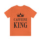 Caffeine King Quotes Coffee Lovers Unisex Jersey Short Sleeve T-Shirt Ichaku [Perfect Gifts Selection]